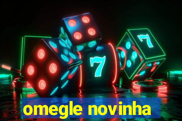 omegle novinha